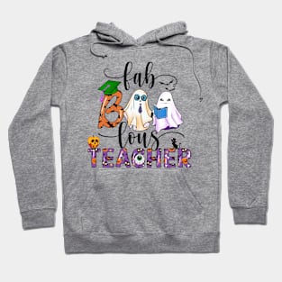 Fablous Teacher Ghosts Pumpkins Teaching Hoodie